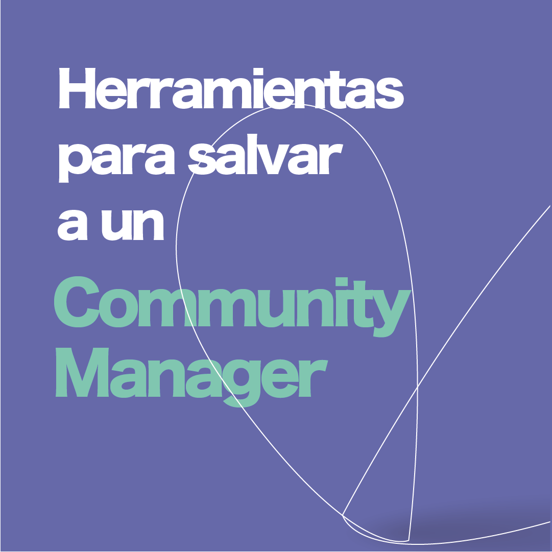 Herramientas clave para un Community Manager